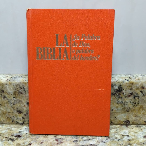 Libro La Biblia La Palabra De Dios O La Palabra Del Hombre? 