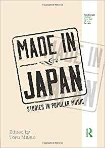 Made In Japan (routledge Global Popular Music)