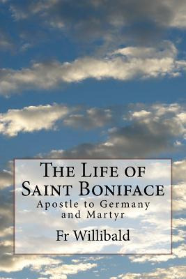 Libro The Life Of Saint Boniface : Apostle To Germany And...
