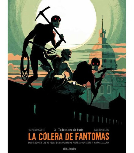 La Colera De Fantomas 02 Todo El Oro De Paris - Olivier Bocq