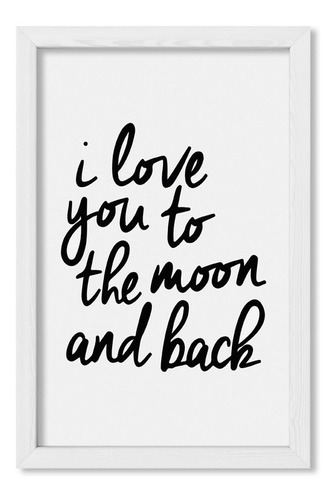 Cuadros 20x30 Chato Blanco I Love You To The Moon And Back