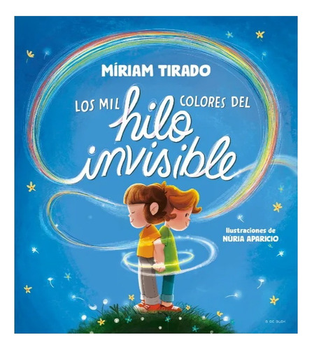 Libro Los Mil Colores Del Hilo Invisible /míriam Tirado