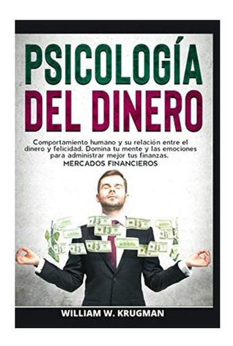 Libro: Psicología Del Dinero Comportamiento Humano Y Su El 