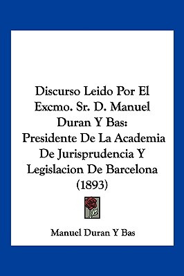 Libro Discurso Leido Por El Excmo. Sr. D. Manuel Duran Y ...