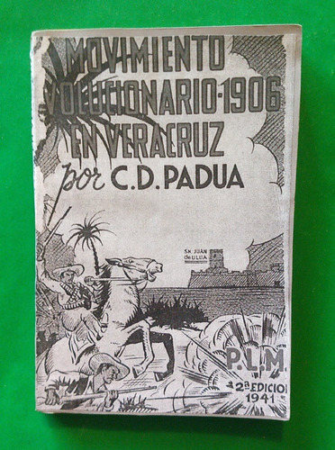 Movimiento Revolucionario 1906 En Veracruz . C. D. Padua