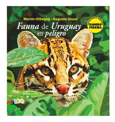 Fauna Del Uruguay En Peligro - Martin Otheguy Augusto Giussi