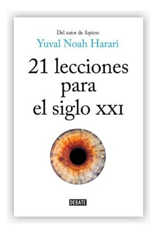 21 Lecciones Para El Siglo Xxi - Harari Yuval Noah (libro)