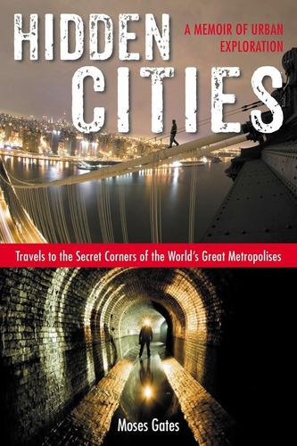 Libro: Hidden Cities: Travels To The Secret Corners Of The A