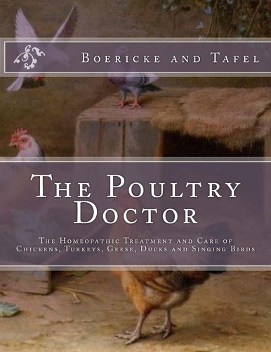 Libro The Poultry Doctor-inglés, De Tafel, Boericke And. Editorial Createspace Independent Publishing Platform, Tapa Blanda En Inglés