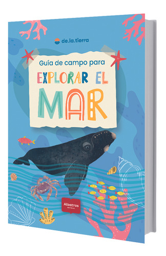 Guia De Campo Para Explorar El Mar - De La Tierra