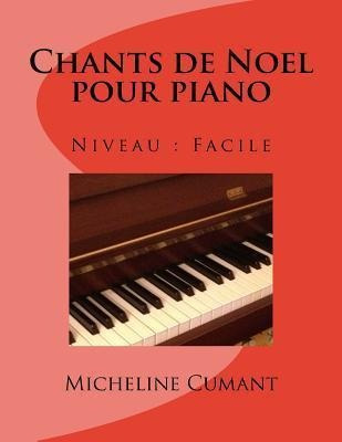 Chants De Noel Pour Piano : Niveau Facile - Miche (frances)