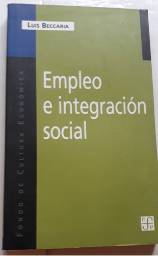 Empleo E Integración Social - Luis Beccaria / Fce