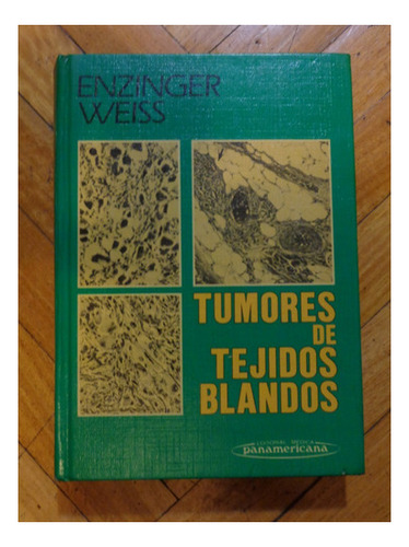 Tumores De Tejidos Blandos. Enzinger Weiss Panamericana 1985