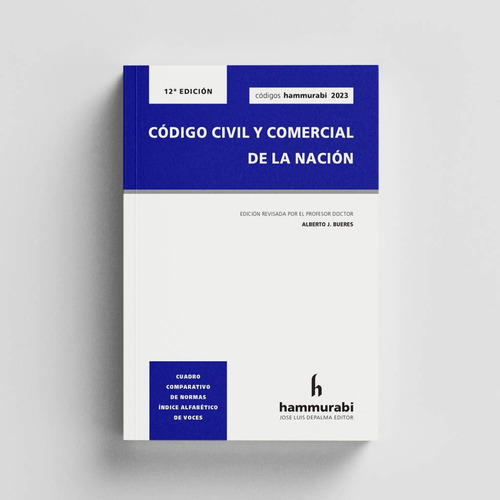 Código Civil Y Comercial De La Nación - Hammurabi 