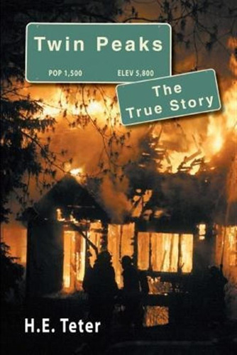 Twin Peaks - The True Story - Harry E Teter (paperback)