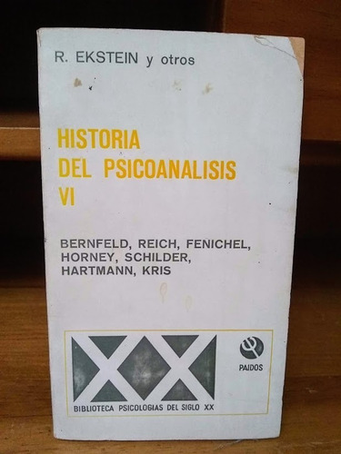 Historia Del Psicoanálisis Vi. Ekstein Y Otros.