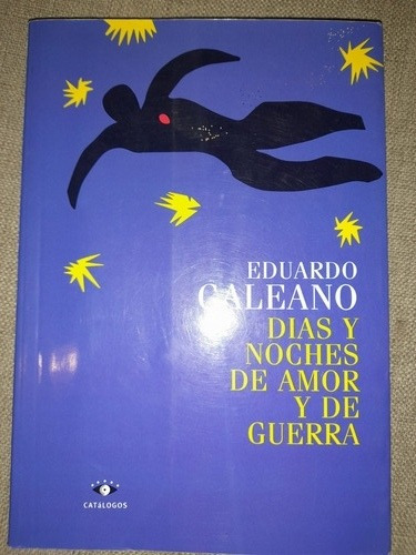 Libro Días Y Noches De Amor Y Guerra - Eduardo Galeano