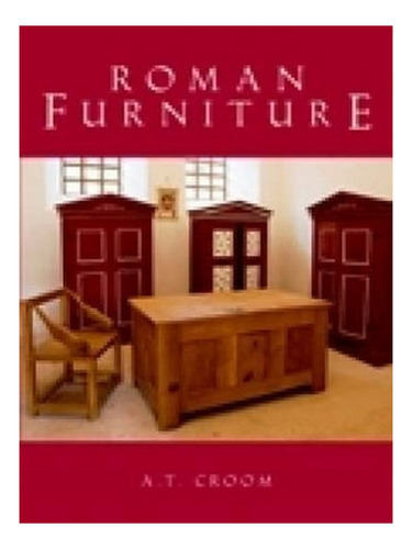 Roman Furniture - A. T. Croom. Eb16