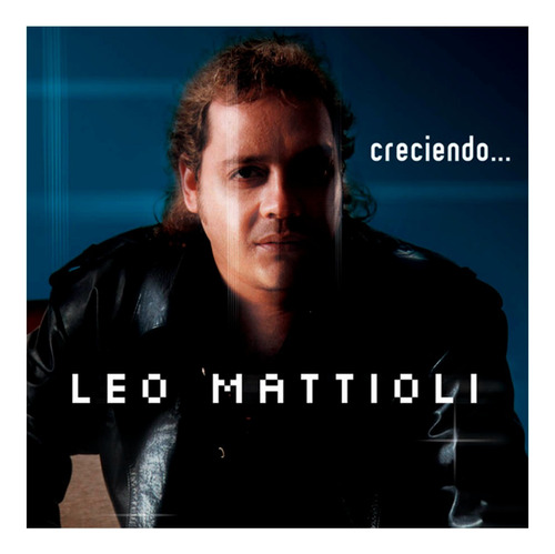 Leo Mattioli - Creciendo (cd) Ya Música