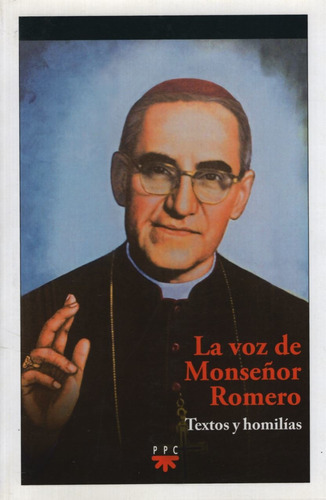 La Voz De Monseñor Romero, De Romero, Óscar Arnulfo. Editorial Promocion Popular Ppc, Tapa Blanda En Español, 2015