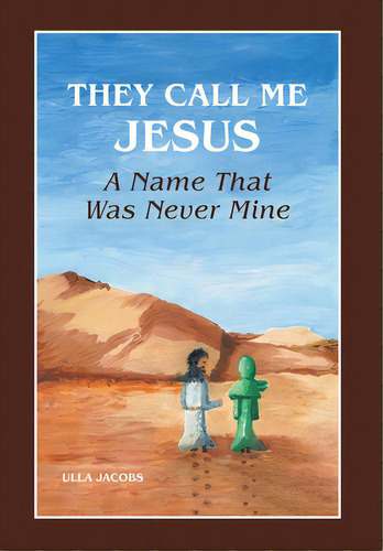They Call Me Jesus: A Name That Was Never Mine, De Jacobs, Ulla. Editorial Friesenpr, Tapa Dura En Inglés