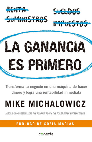 Libro: La Ganancia Es Primero: Transforma Tu Negocio En Una