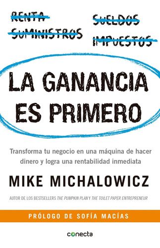 Libro: La Ganancia Es Primero: Transforma Tu Negocio En Una 