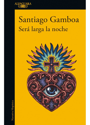 Será Larga La Noche. Santiago Gamboa · Alfaguara