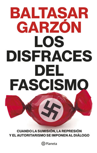 Libro Los Disfraces Del Fascismo - Baltasar Garzón