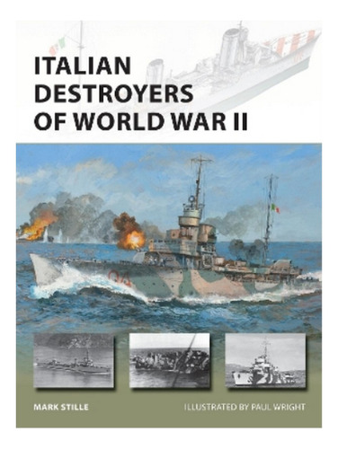 Italian Destroyers Of World War Ii - Mark Stille. Eb19
