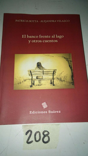 El Banco Frente Al Lago Y Otros Cuentos-patricia Botta/a.vel