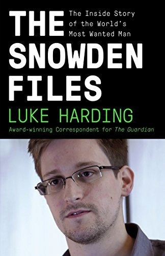 Book : The Snowden Files The Inside Story Of The Worlds Mos