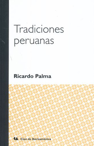 Tradiciones Peruanas / Palma, Ricardo