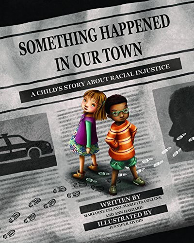 Something Happened In Our Town: A Child's Story About Racial