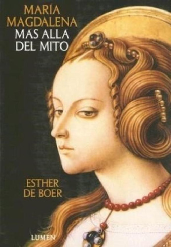 Libro - Maria Magdalena Mas Alla Del Mito - De Boer Esther 