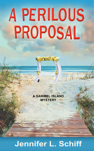 A Perilous Proposal: A Sanibel Island Mystery, De Schiff, Jennifer Lonoff. Editorial Lightning Source Inc, Tapa Blanda En Inglés