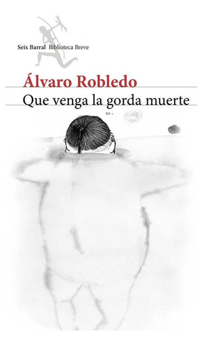 Libro Fisico Que Venga La Gorda Muerte Álvaro Robledo