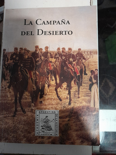 La Campana Del Desierto,autores Vs.academ.argentdela Histor (Usado)