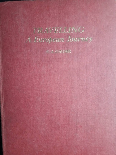 Travelling A European Journey - C. A.  Gaume 