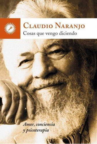 Libro: Cosas Que Vengo Diciendo. Naranjo Cohen, Claudio. Edi