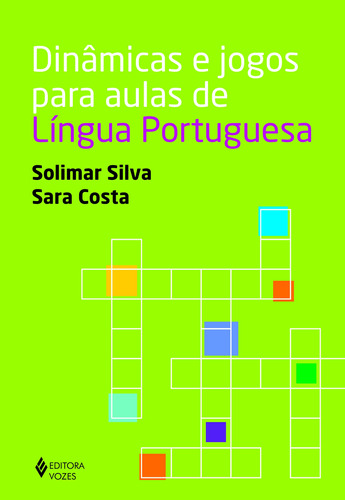 Dinâmicas e jogos para aulas de Língua Portuguesa, de Silva, Solimar. Editora Vozes Ltda., capa mole em português, 2017