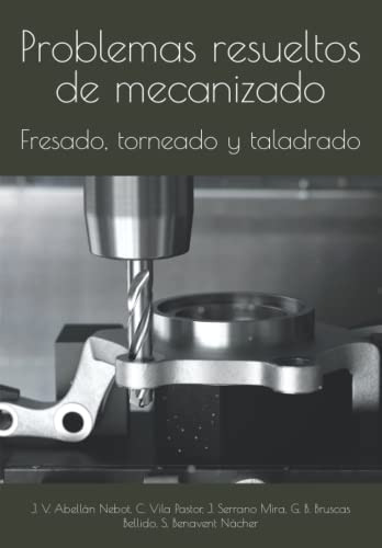 Libro : Problemas Resueltos De Mecanizado. Fresado, Tornead