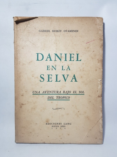 Antiguo Libro Daniel En La Selva Gabriel Otamendi 47n 347