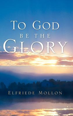 Libro To God Be The Glory - Mollon, Elfriede