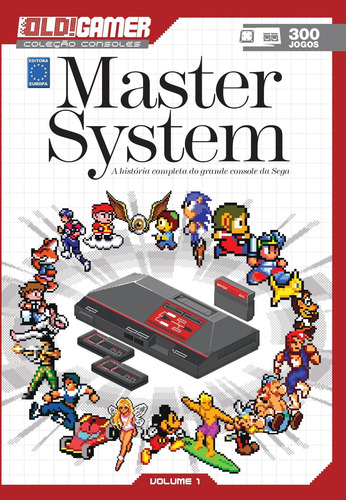 Dossiê OLD!Gamer Volume 01: Master System, de a Europa. Editora Europa Ltda., capa mole em português, 2016