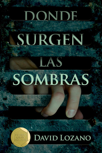 Donde Surgen Las Sombras - Lozano Garbala, David