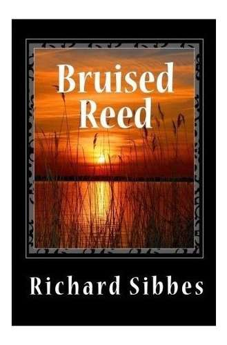 Bruised Reed - Richard Sibbes (paperback)