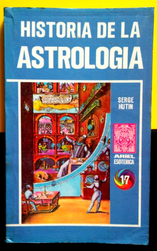 Serge Hutin - Historia De La Astrología 1975 Ariel Esotérica