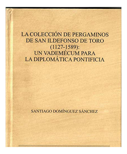 Libro La Colección De Pergaminos De San Ildefonso De Tor De