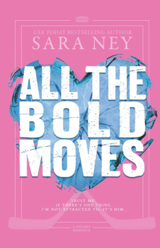 Libro:  All The Bold Moves: A Hockey Romance (all The Moves)